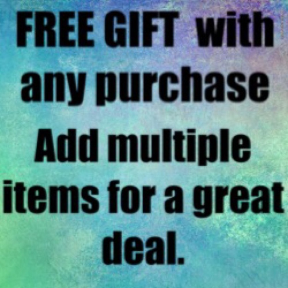 FREE gift with any item.